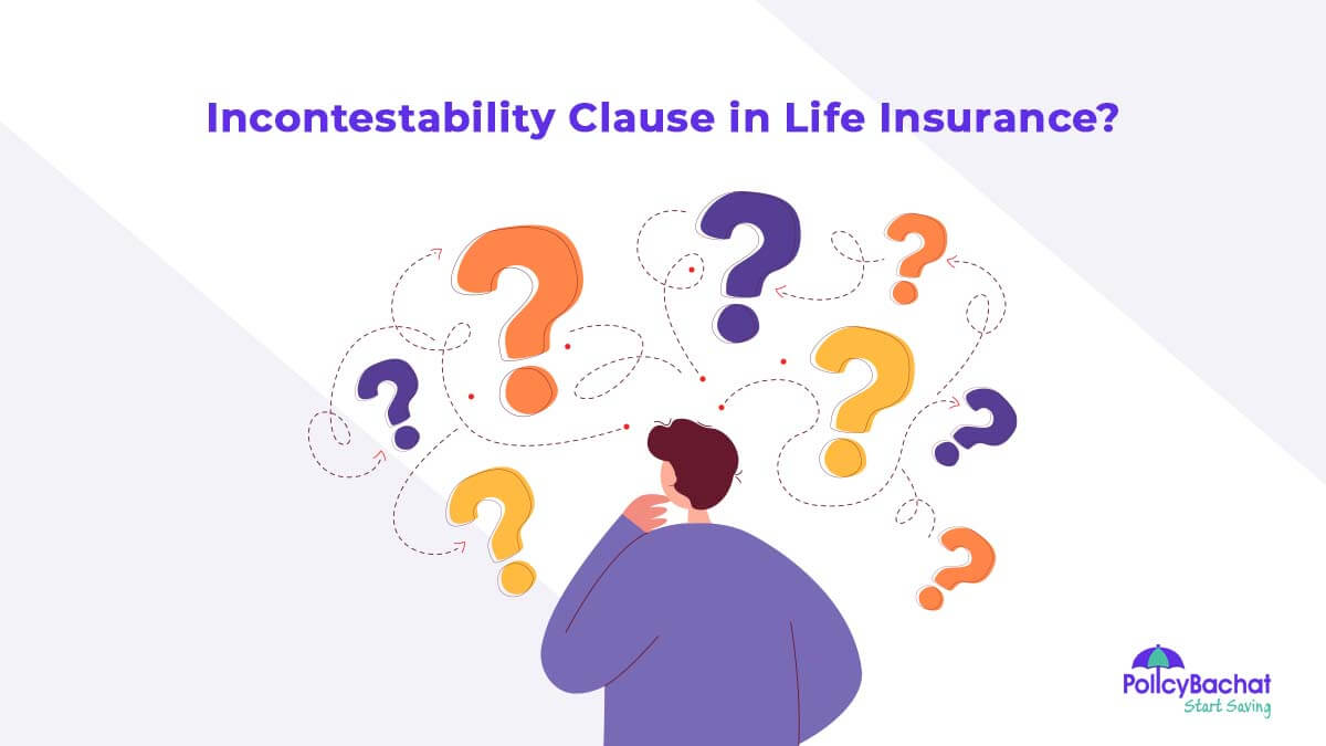 Image of All about Contestability Period in Life Insurance