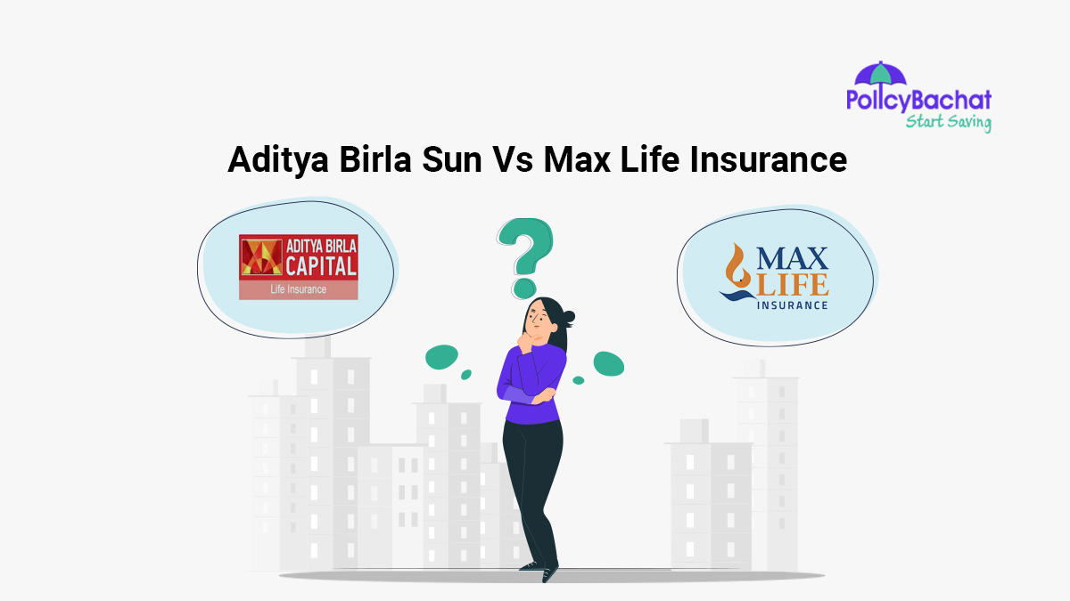 Image of Aditya Birla Sun Vs Max Life Insurance Comparison 2024