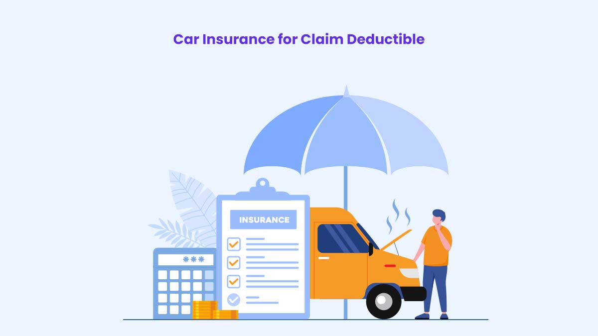 Car Insurance for Claim Deductible