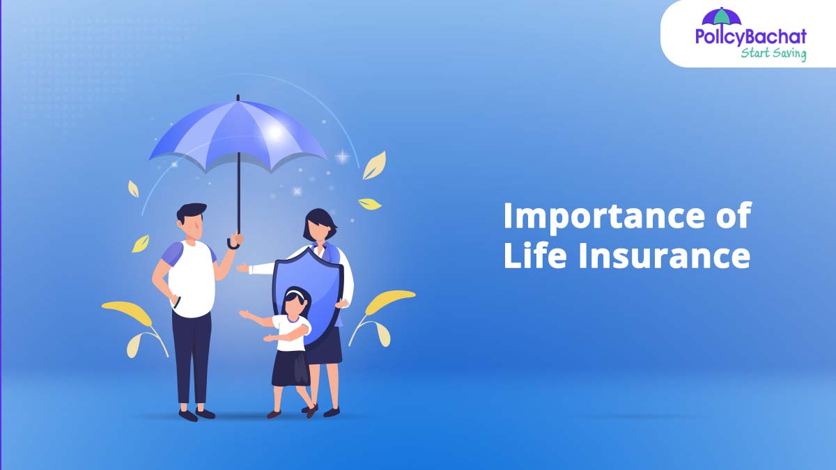 Need and Importance of Life Insurance in India 2024 - PolicyBachat