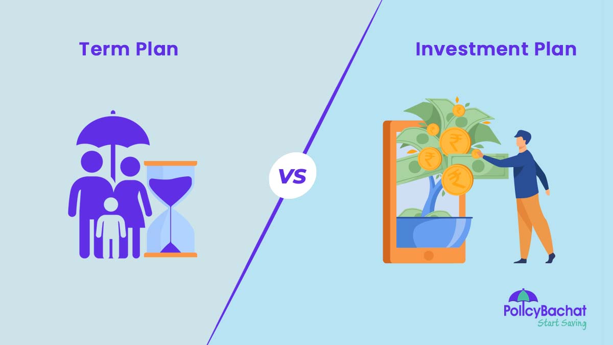 Term Plan Vs Investment Plan
