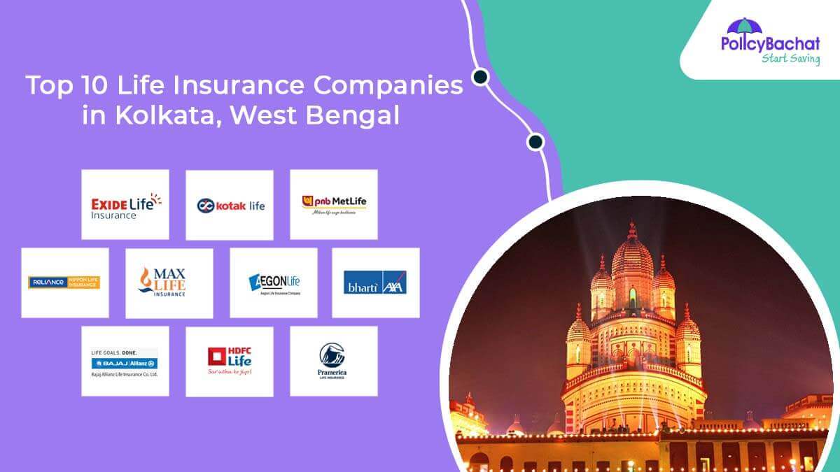 Top 10 Life Insurance Companies in Kolkata, West Bengal  
