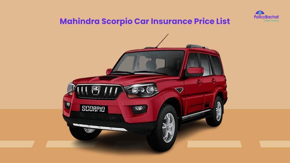 Mahindra Scorpio Car Insurance Price List in India 2022

