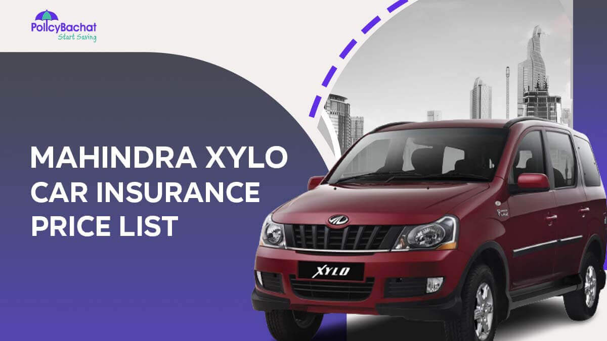 Mahindra Xylo Car Insurance Premium Calculator