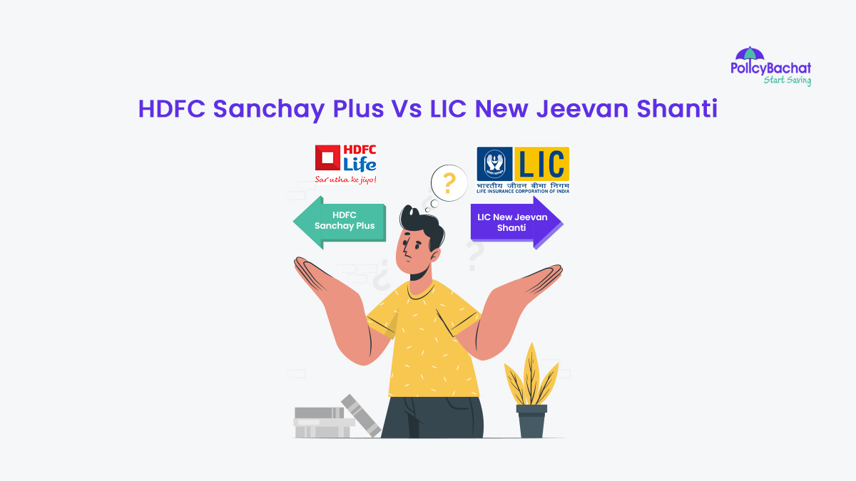 Image of HDFC Sanchay Plus Vs LIC New Jeevan Shanti Comparison 2024