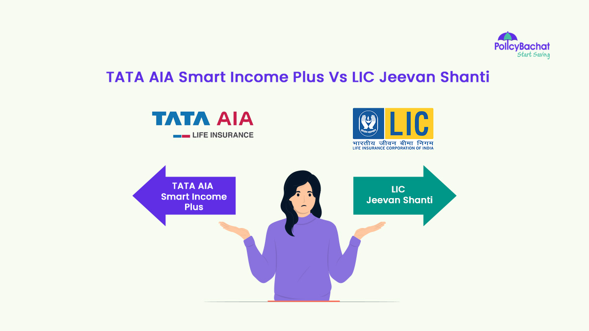 Image of TATA AIA Smart Income Plus Vs LIC New Jeevan Shanti Comparison
