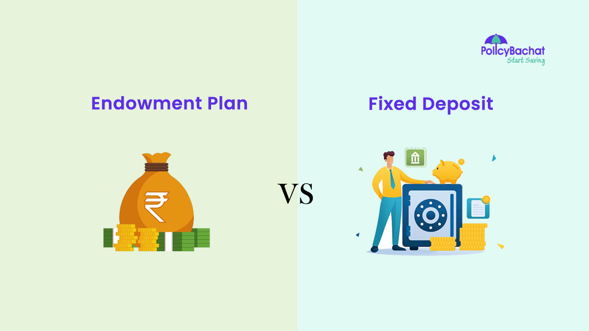 Image of Endowment Plan Vs Fixed Deposit-Which One to Choose in 2024