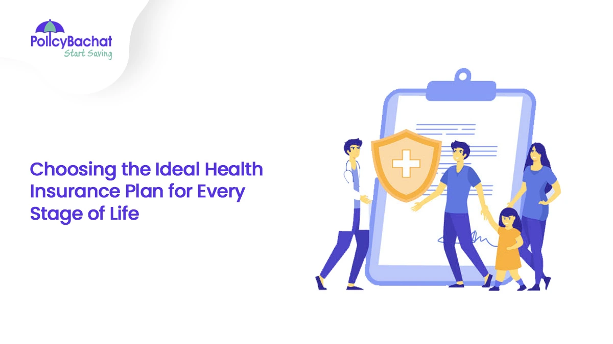Image of Your Guide to Choosing the Ideal Health Insurance Plan for Every Stage of Life