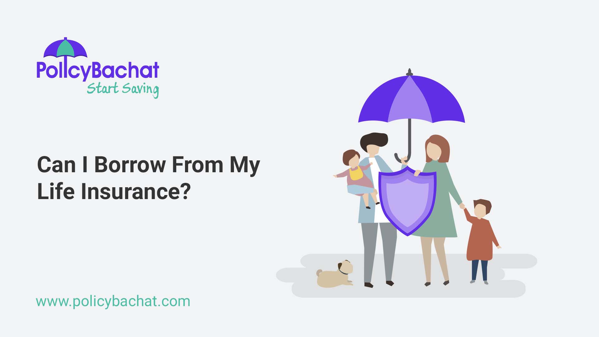 Can I Borrow From My Life Insurance? PolicyBachat