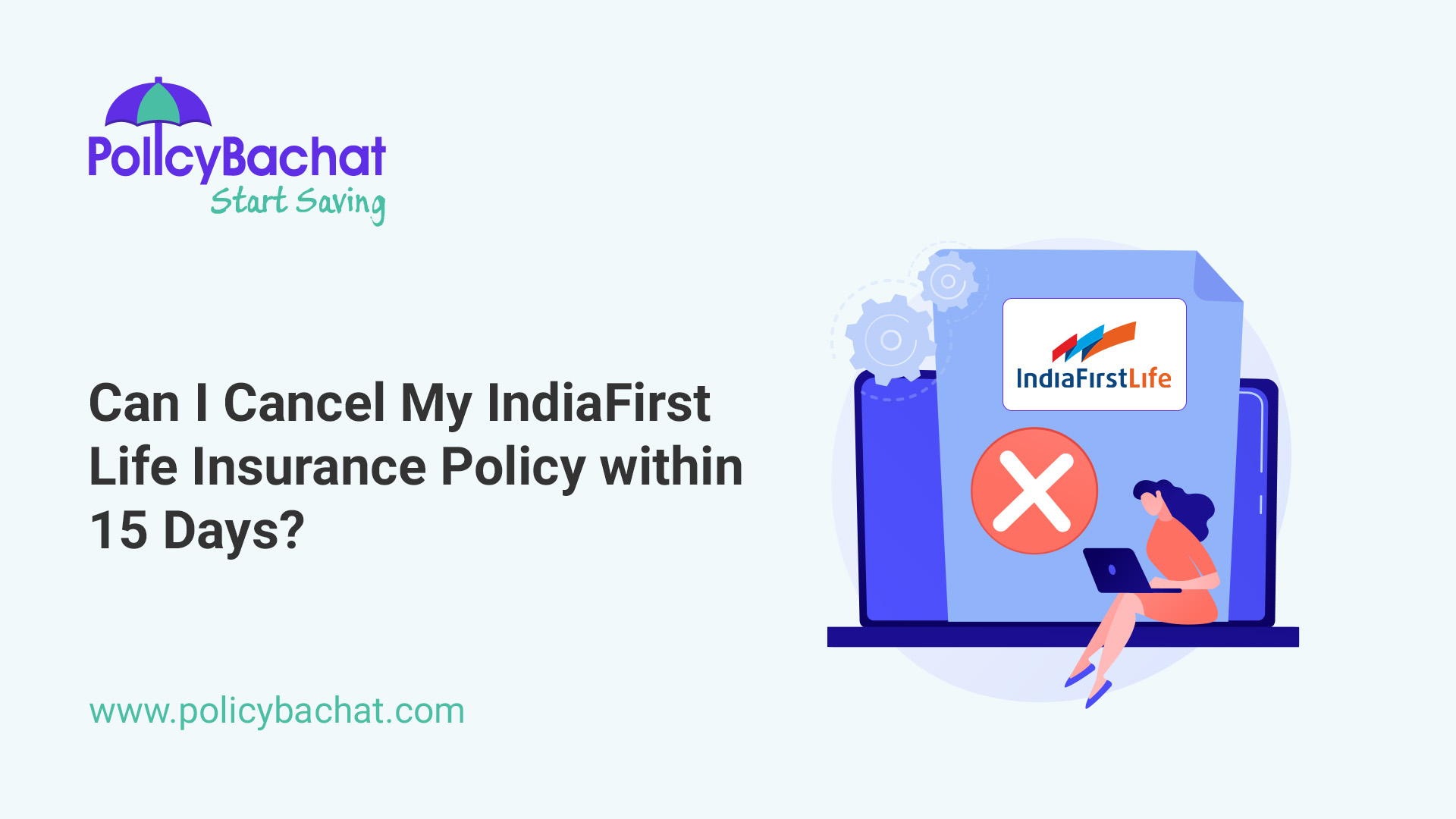 Can I Cancel My IndiaFirst Life Insurance Policy within 15 Days