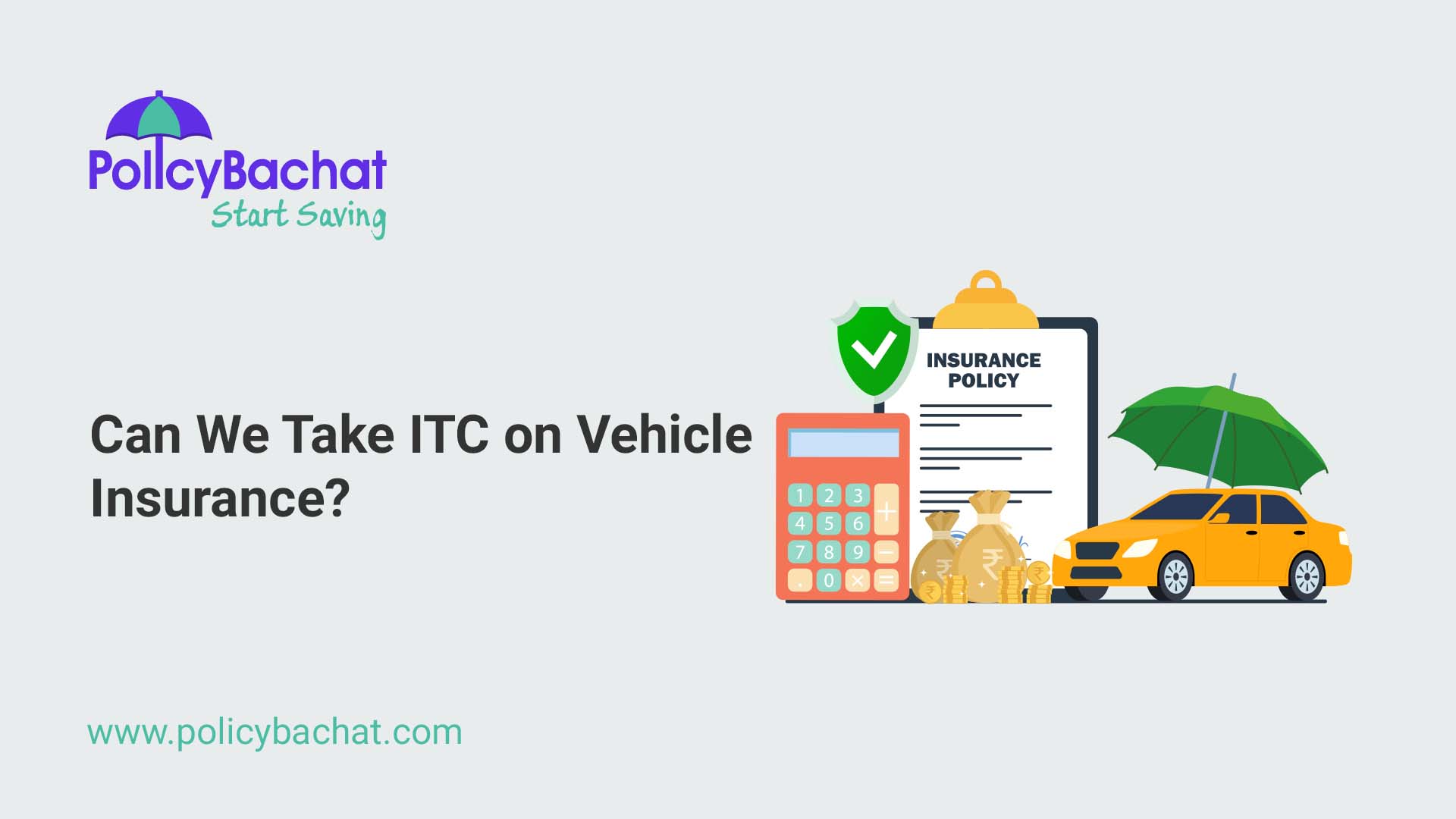 Can We Take ITC on Vehicle Insurance? PolicyBachat