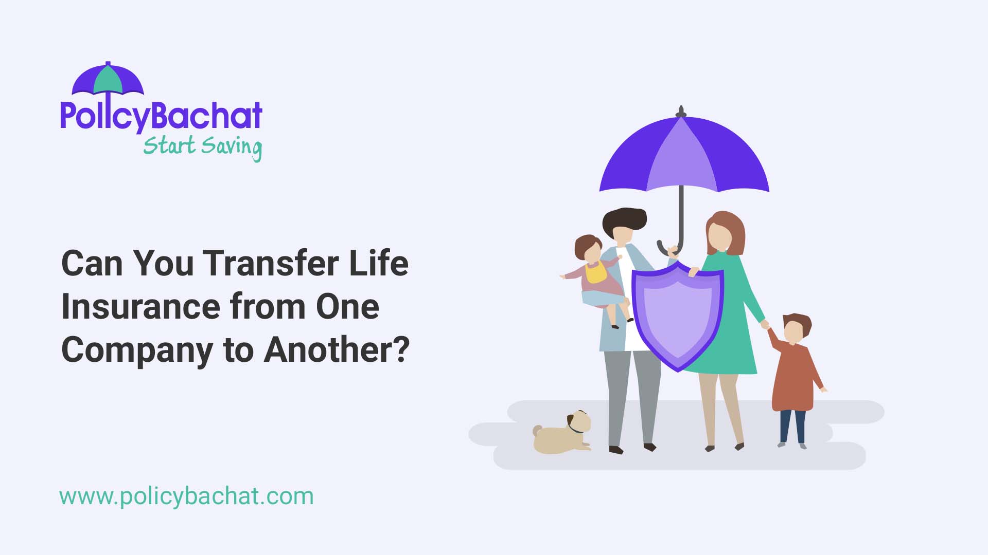 Can You Transfer Life Insurance from One Company to Another? PolicyBachat