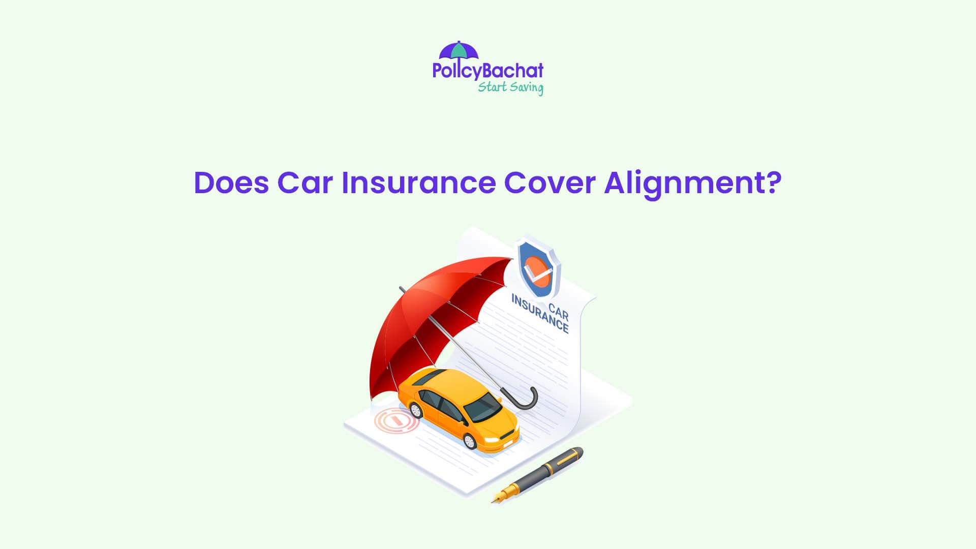 Does Car Insurance Cover Alignment? PolicyBachat