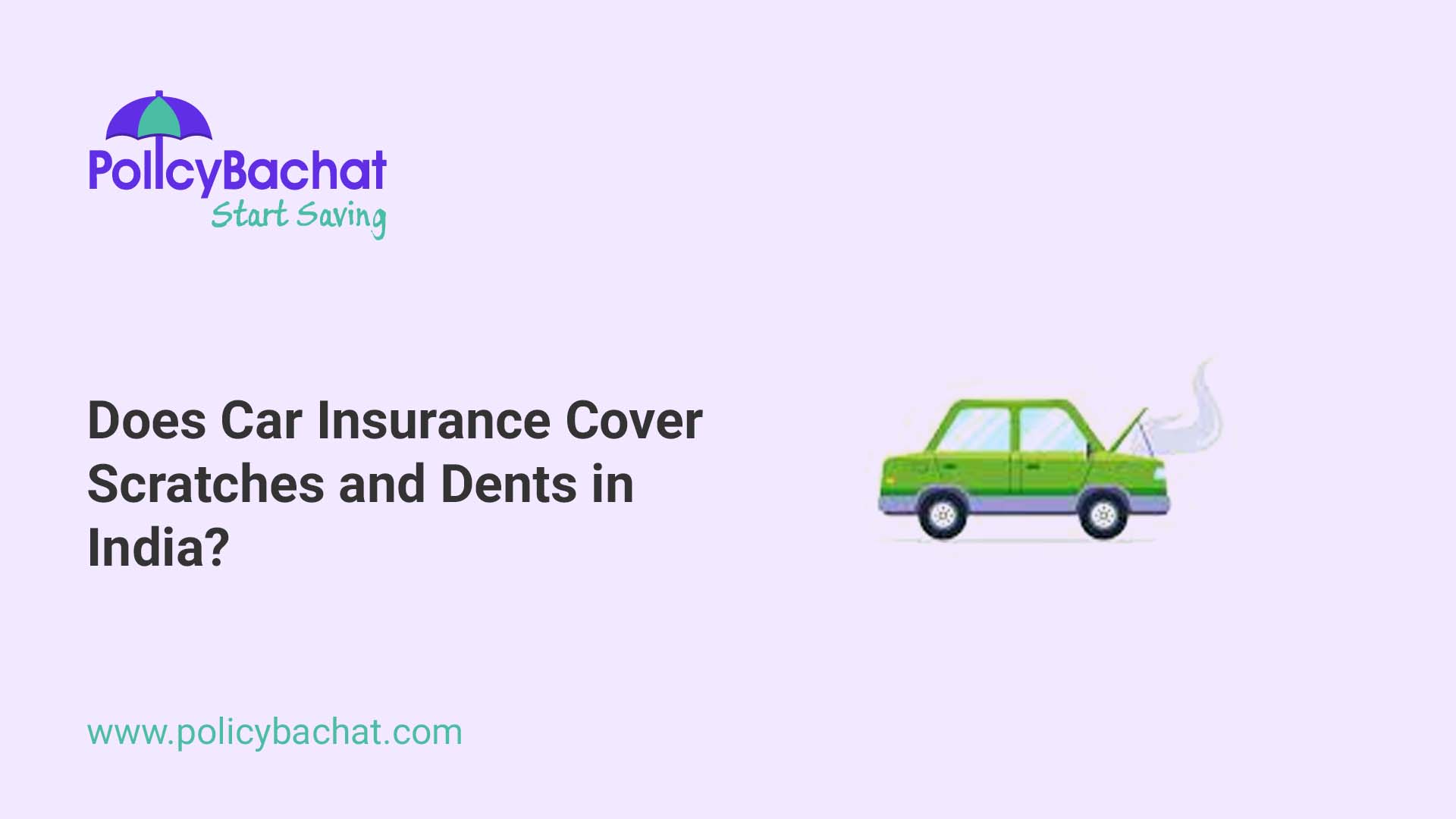 Does Car Insurance Cover Scratches and Dents in India? PolicyBachat