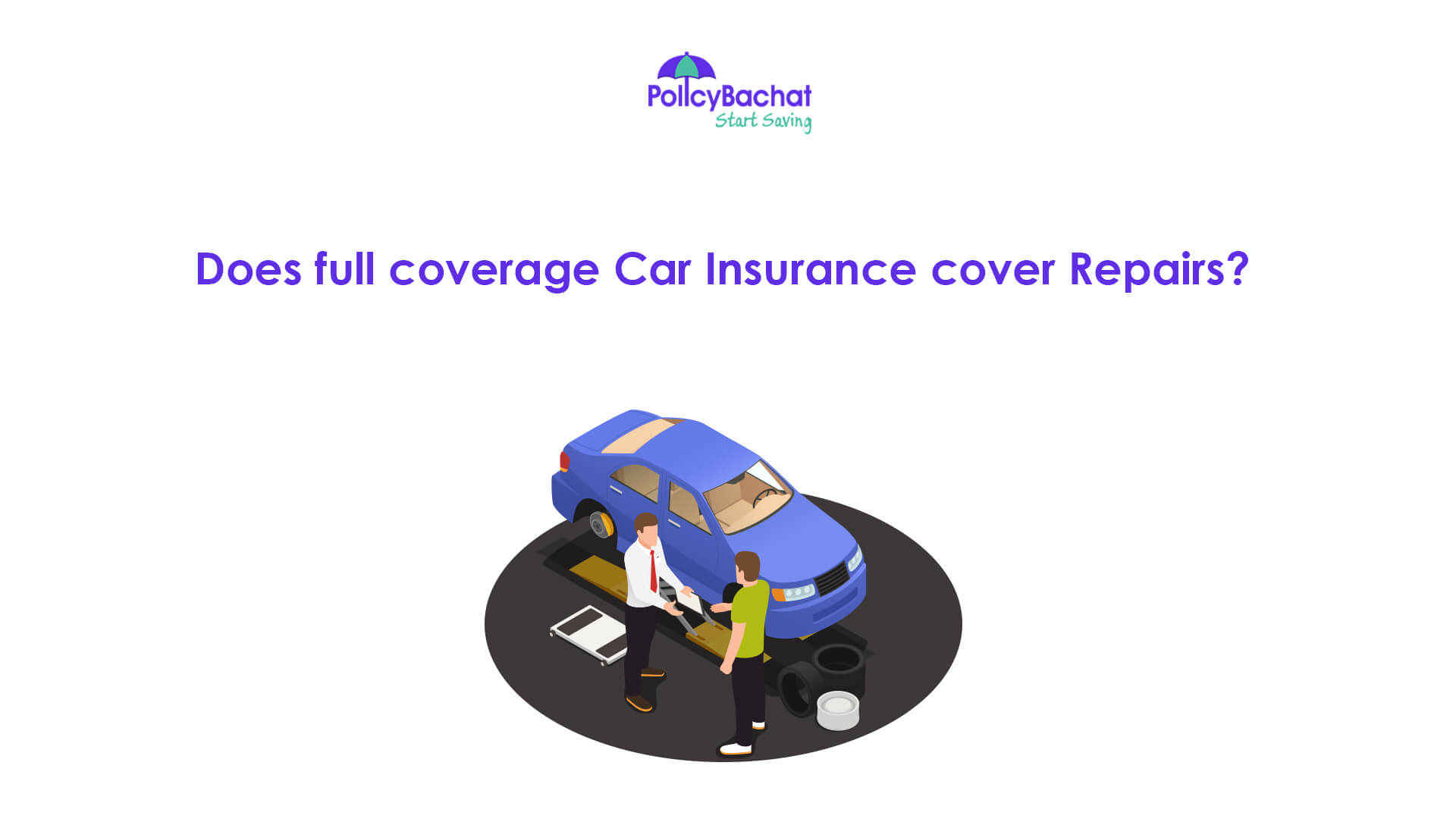 Does Full Coverage Car Insurance Cover Repairs  