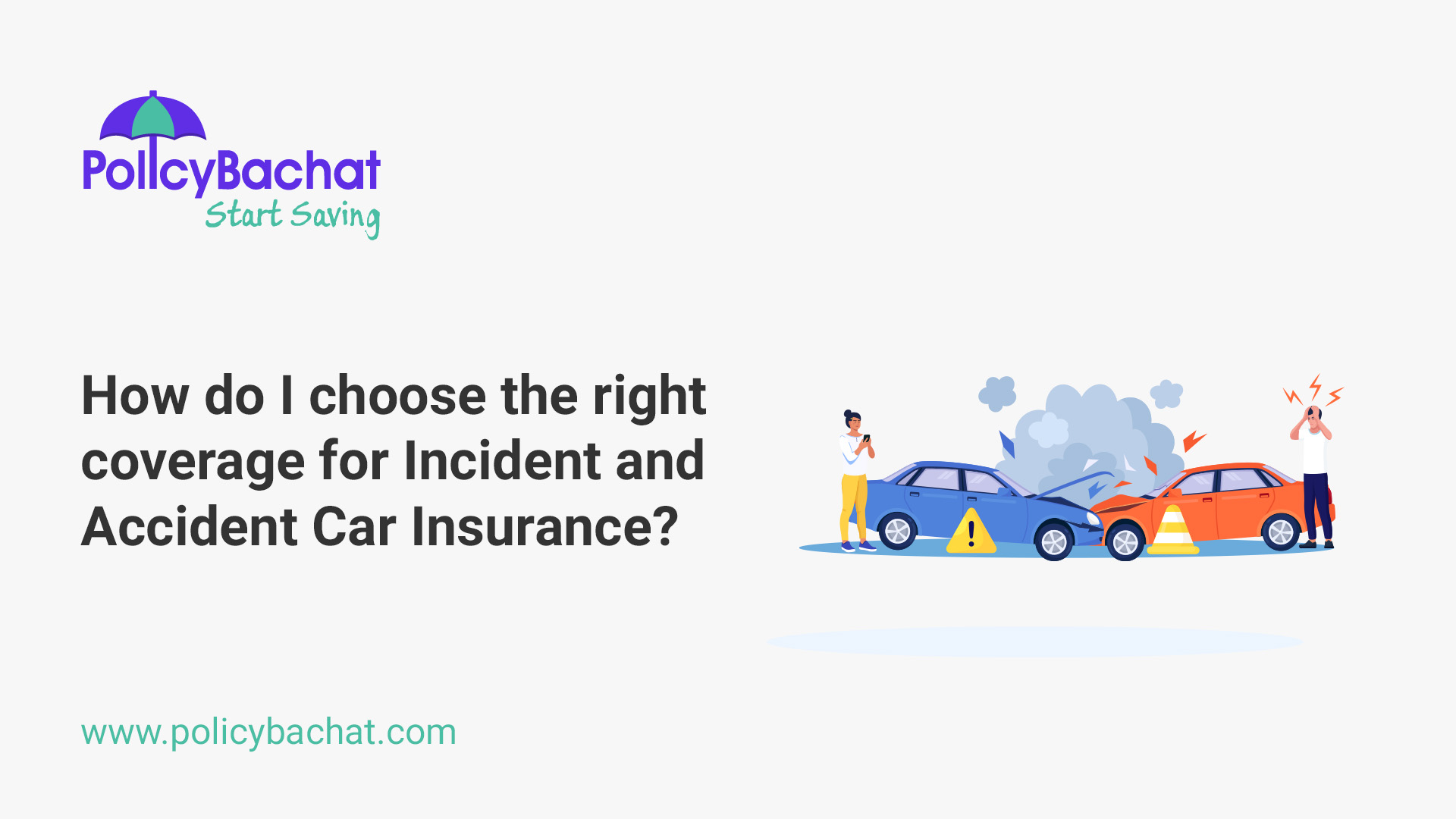 How do I choose the right coverage for Incident and Accident Car