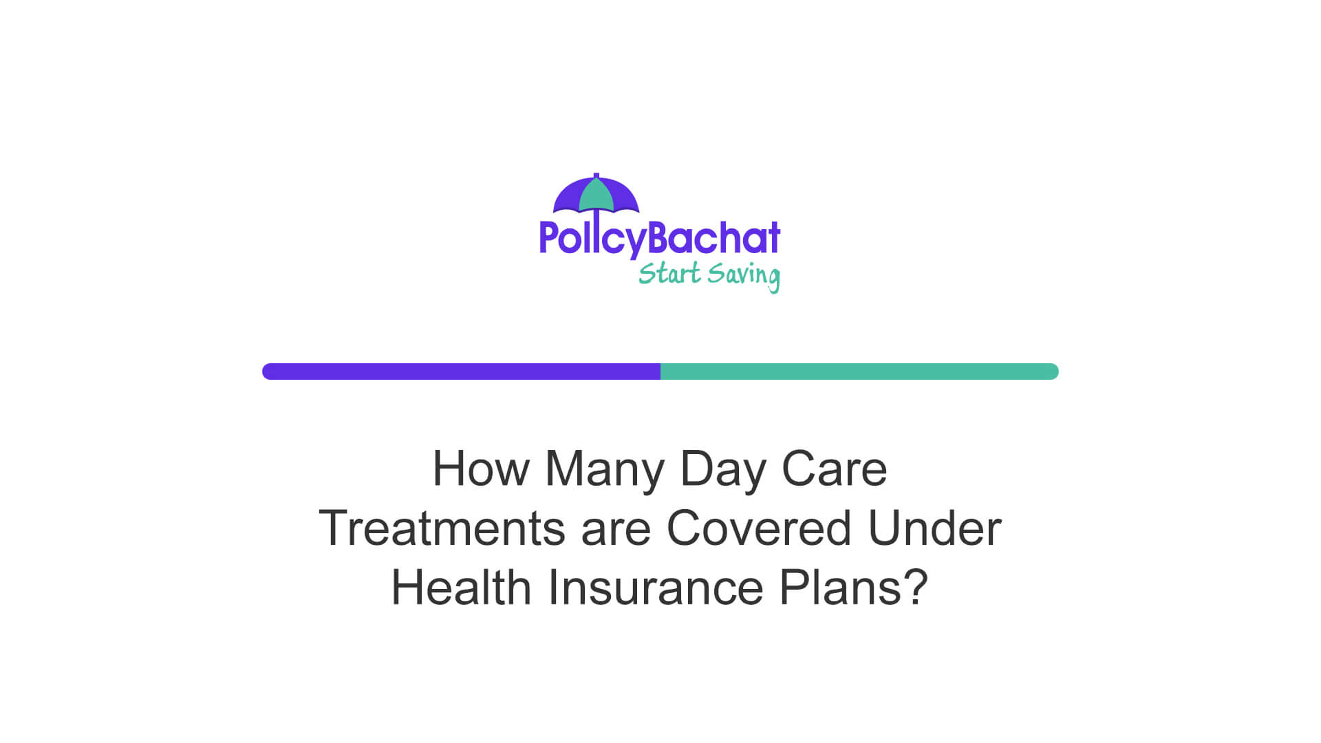 How many Day Care Treatments are Covered under Health Insurance Plans