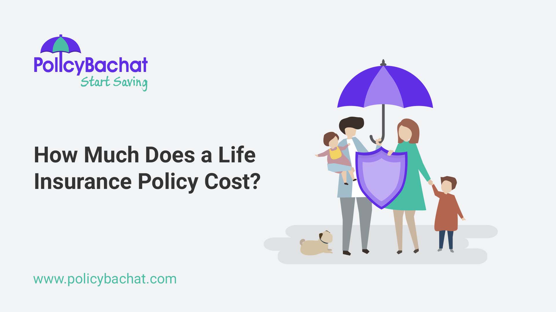 How Much Does a Life Insurance Policy Cost? - PolicyBachat