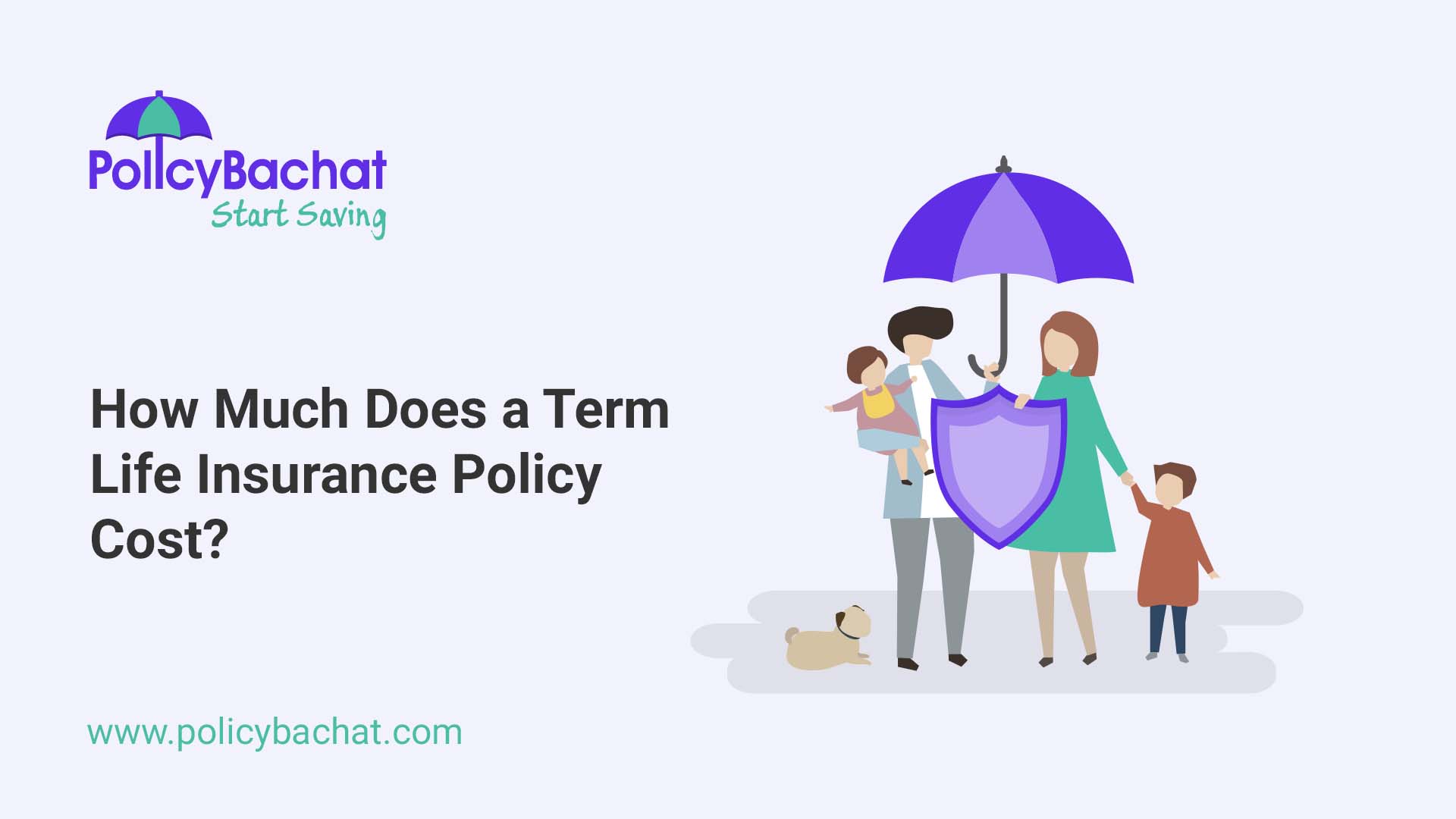 How Much Does a Term Life Insurance Policy Cost? PolicyBachat