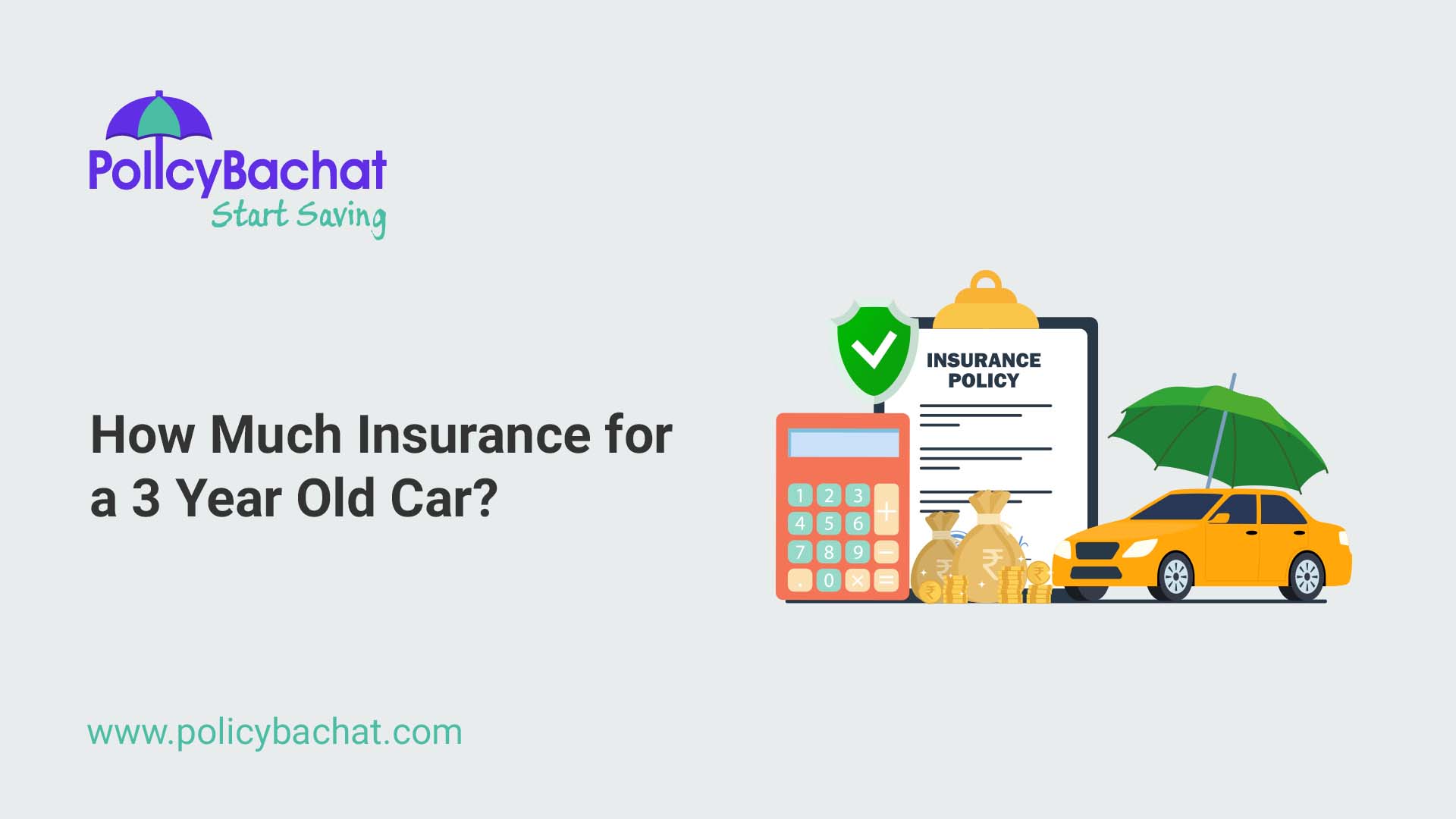 How Much Insurance for a 3 Year Old Car? PolicyBachat