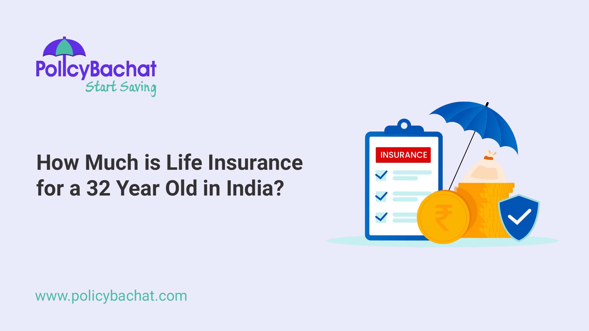 How Much is Life Insurance for a 32 Year Old in India? PolicyBachat