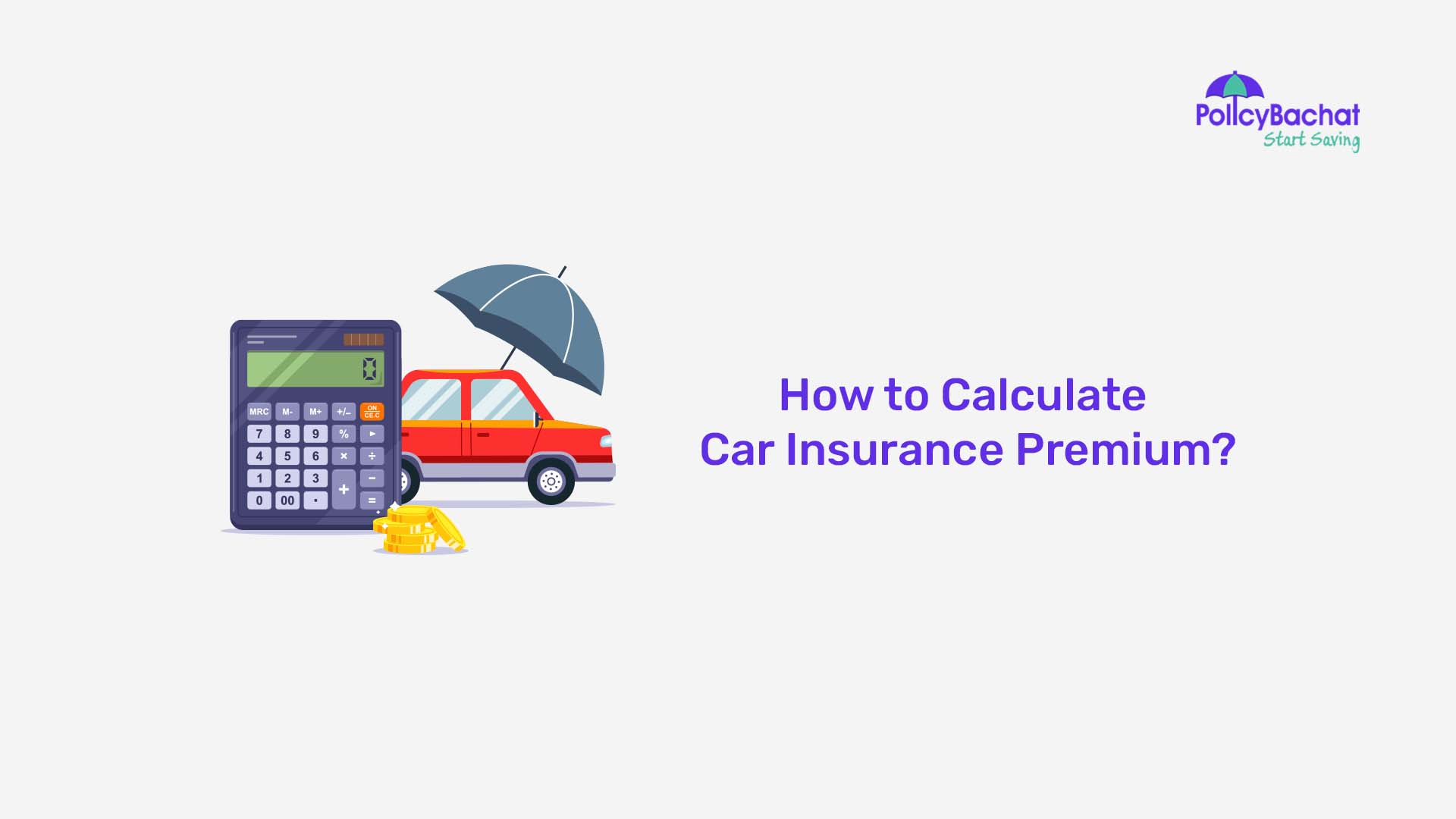 How to Calculate Car Insurance Premium? PolicyBachat