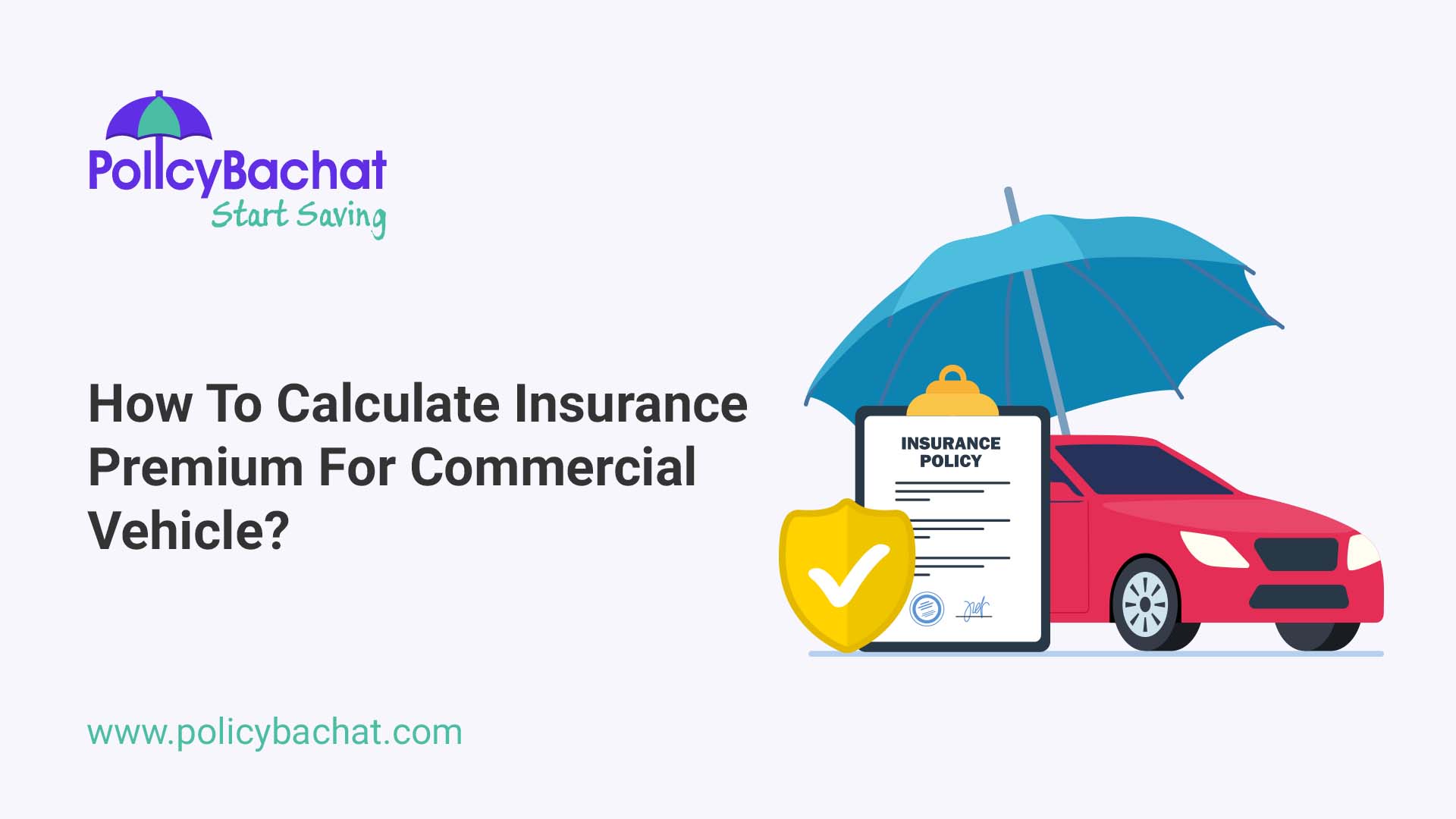 How To Calculate Insurance Premium For Commercial Vehicle PolicyBachat how-to-calculate-insurance-premium-for-commercial-vehicle-policybachat
