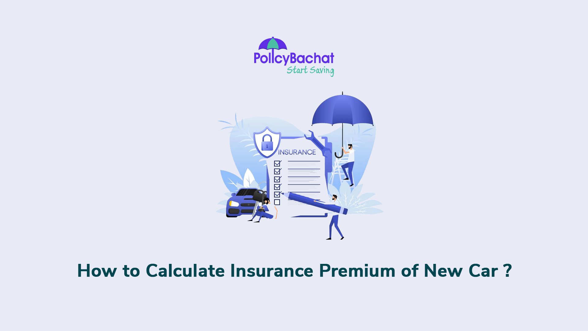 How to Calculate Insurance Premium of New Car? PolicyBachat