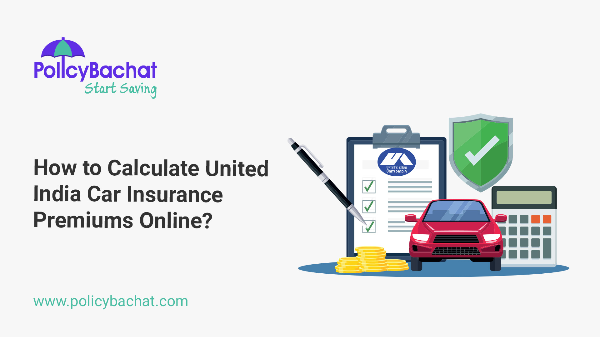 How to Calculate United India Car Insurance Premiums Online? PolicyBachat