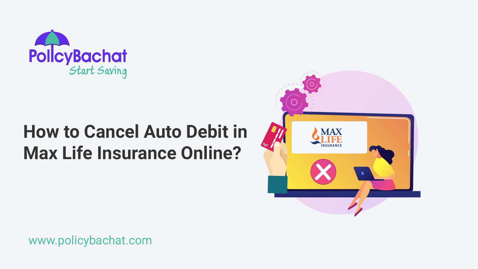 How to Cancel Auto Debit in Max Life Insurance Online? PolicyBachat
