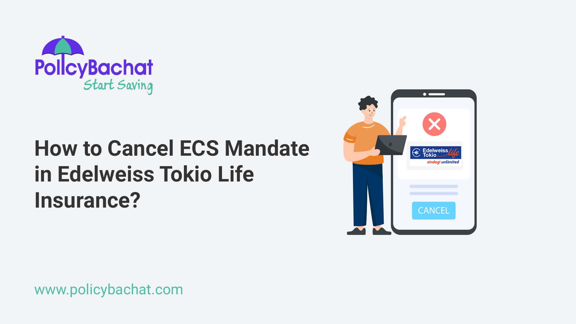 How to Cancel ECS Mandate in Edelweiss Tokio Life Insurance? PolicyBachat