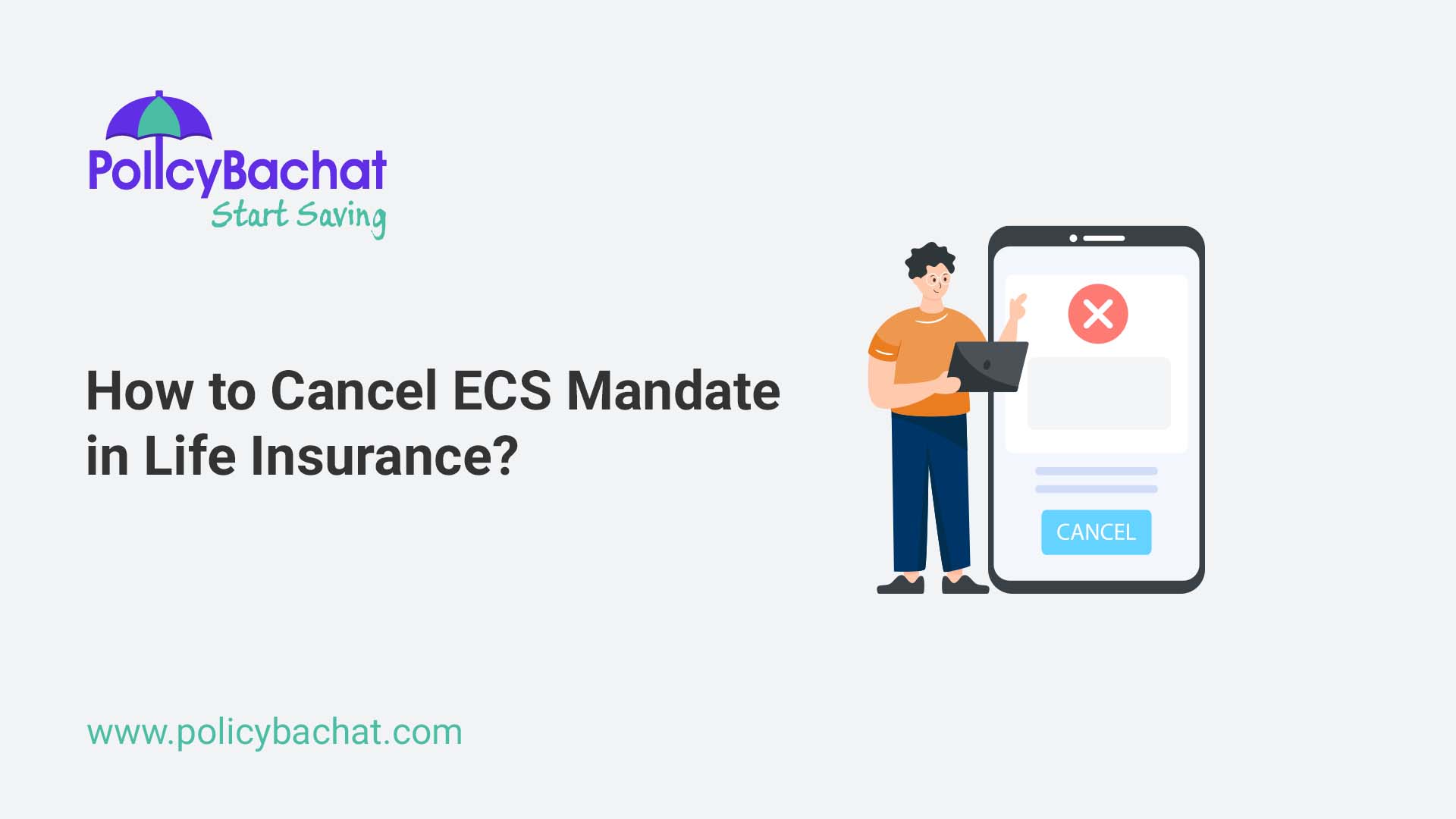 How to Cancel ECS Mandate in Life Insurance? PolicyBachat