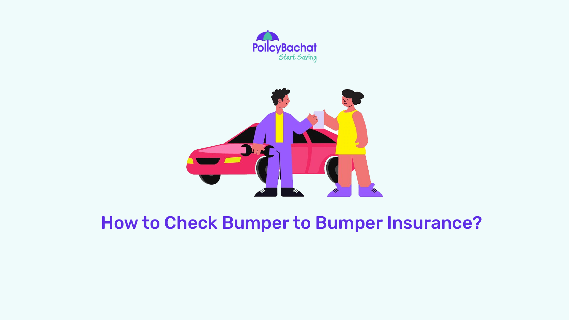 How to Check Bumper to Bumper Insurance? PolicyBachat