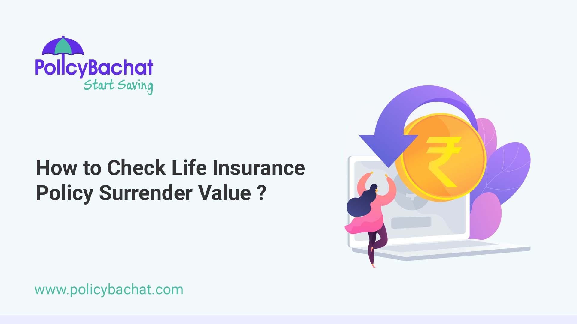 How to Check Life Insurance Policy Surrender Value? PolicyBachat