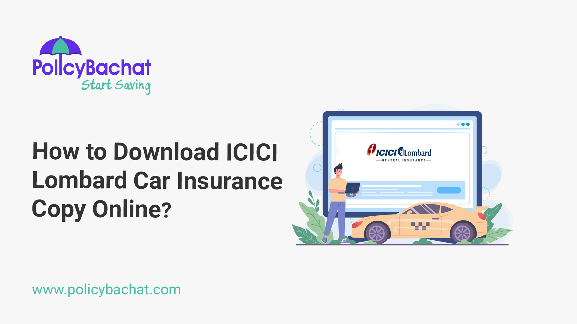 How to Download ICICI Lombard Car Insurance Copy Online? PolicyBachat