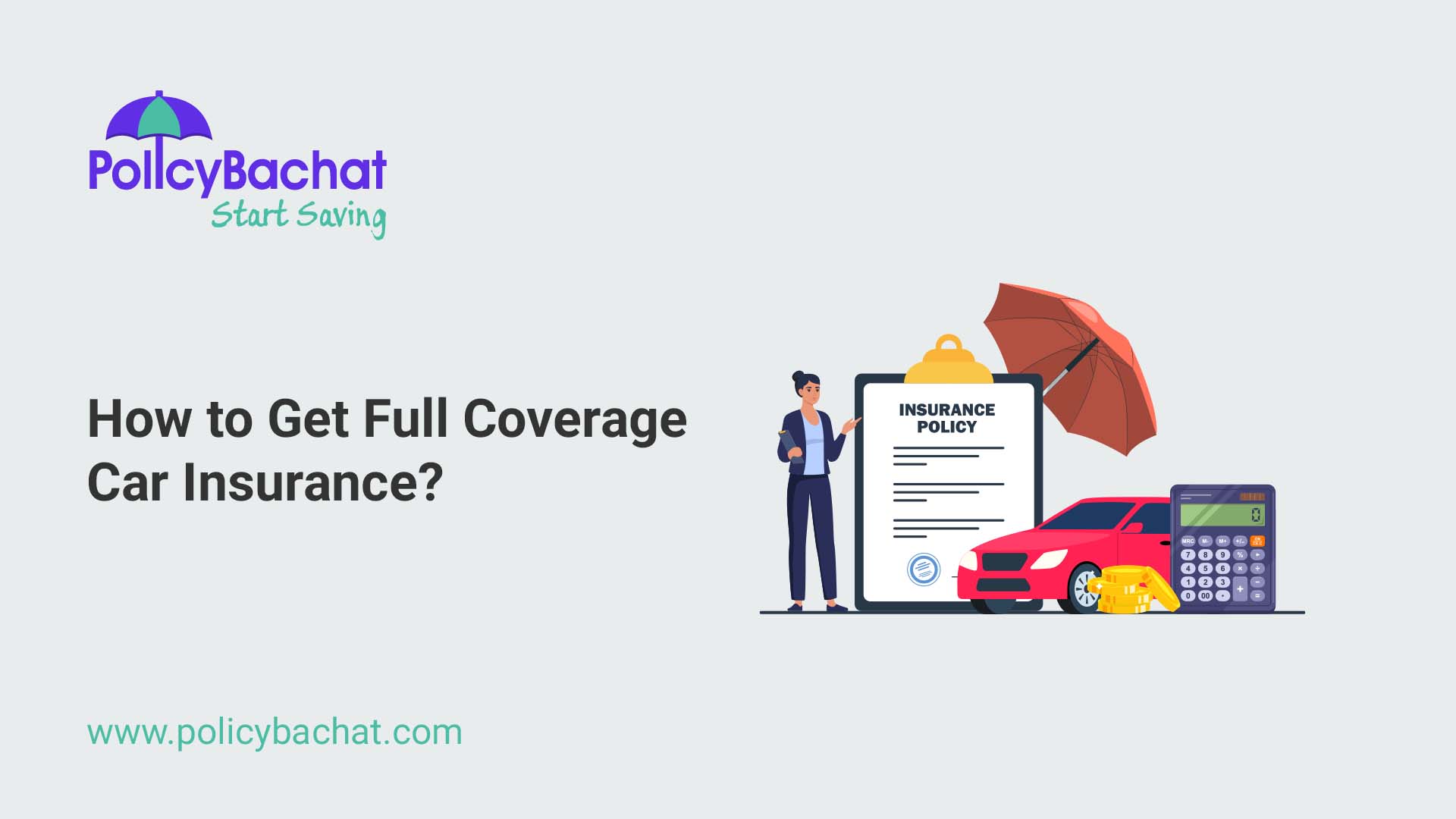 How to Get Full Coverage Car Insurance? PolicyBachat