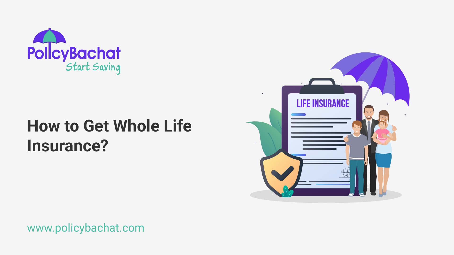 How to Get Whole Life Insurance? PolicyBachat