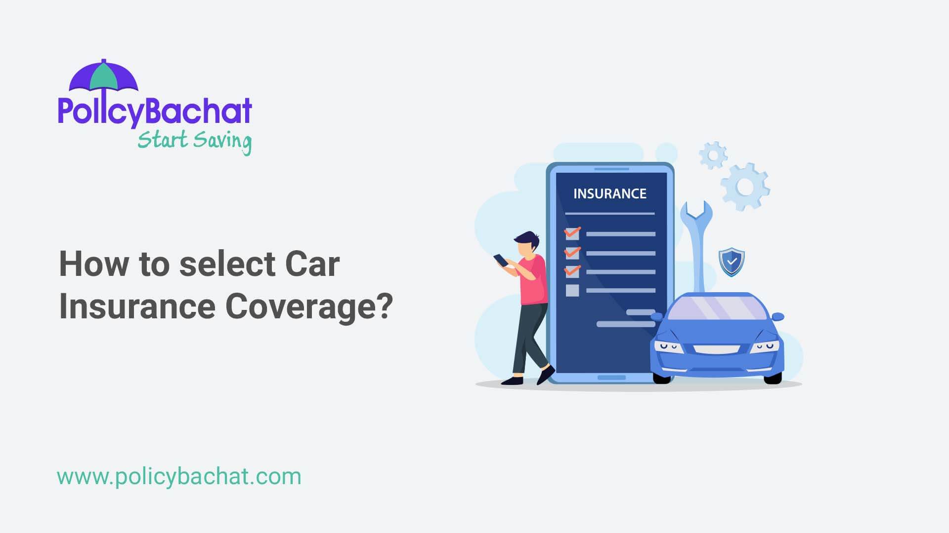 How to select car insurance coverage? PolicyBachat