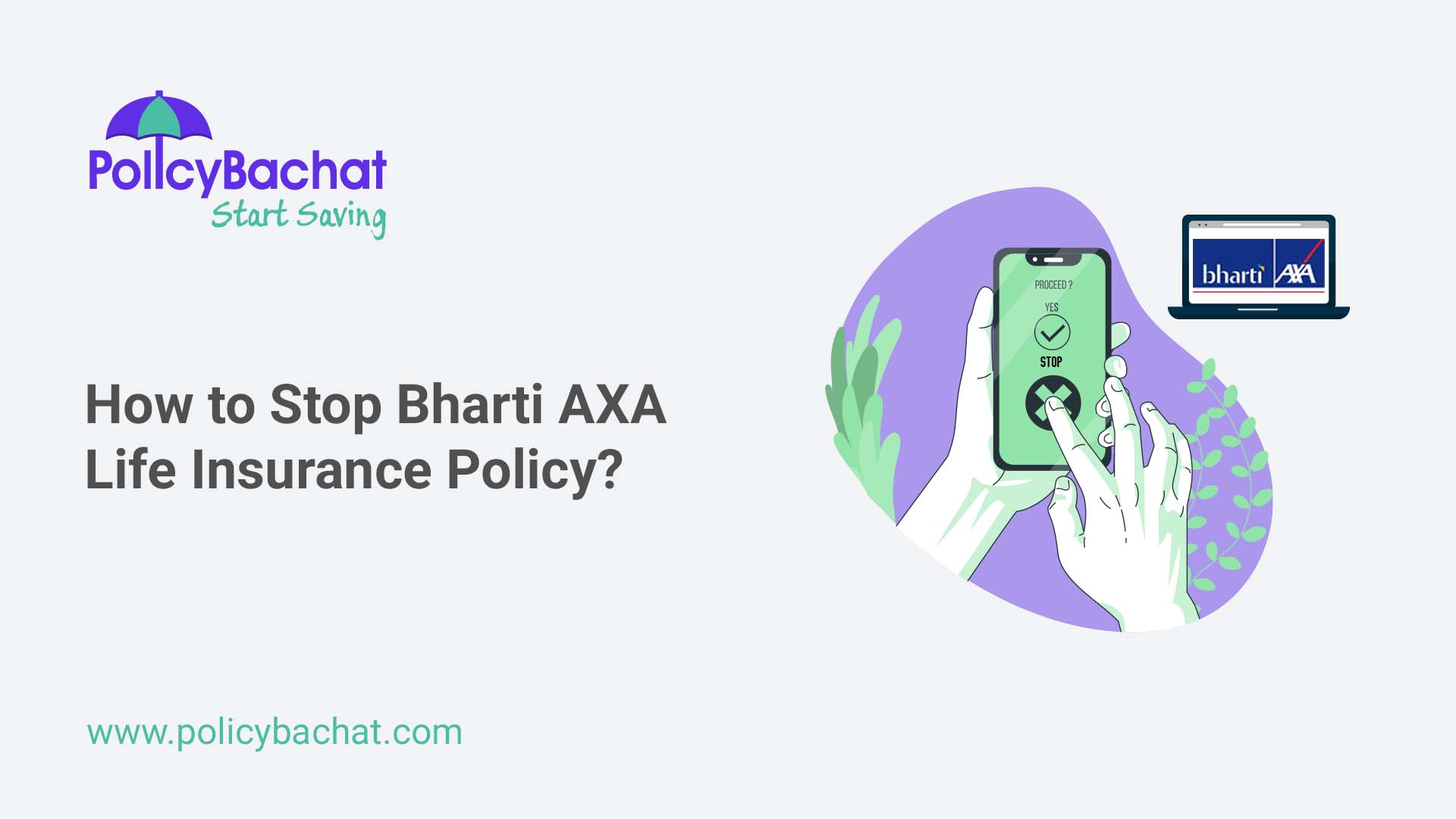 How to Stop Bharti AXA Life Insurance Policy? PolicyBachat