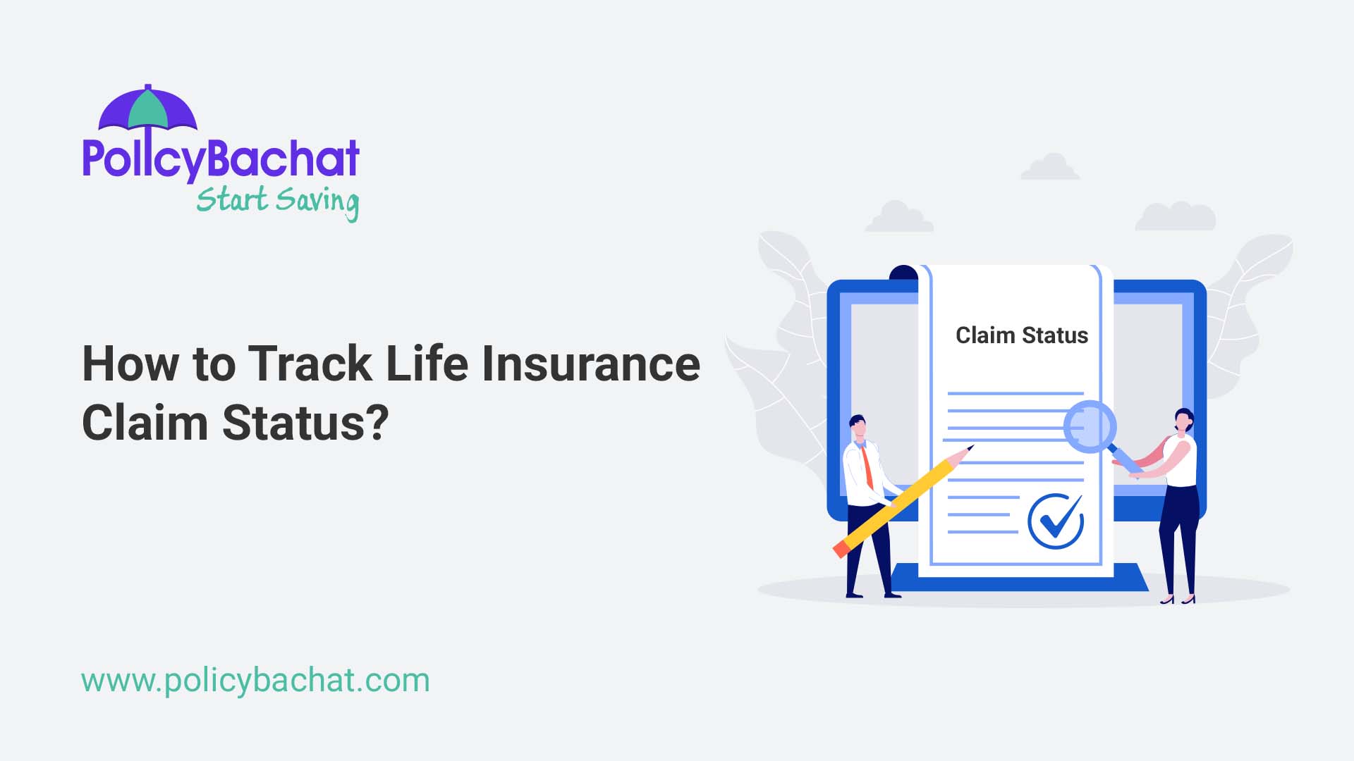 How to Track Life Insurance Claim Status? PolicyBachat