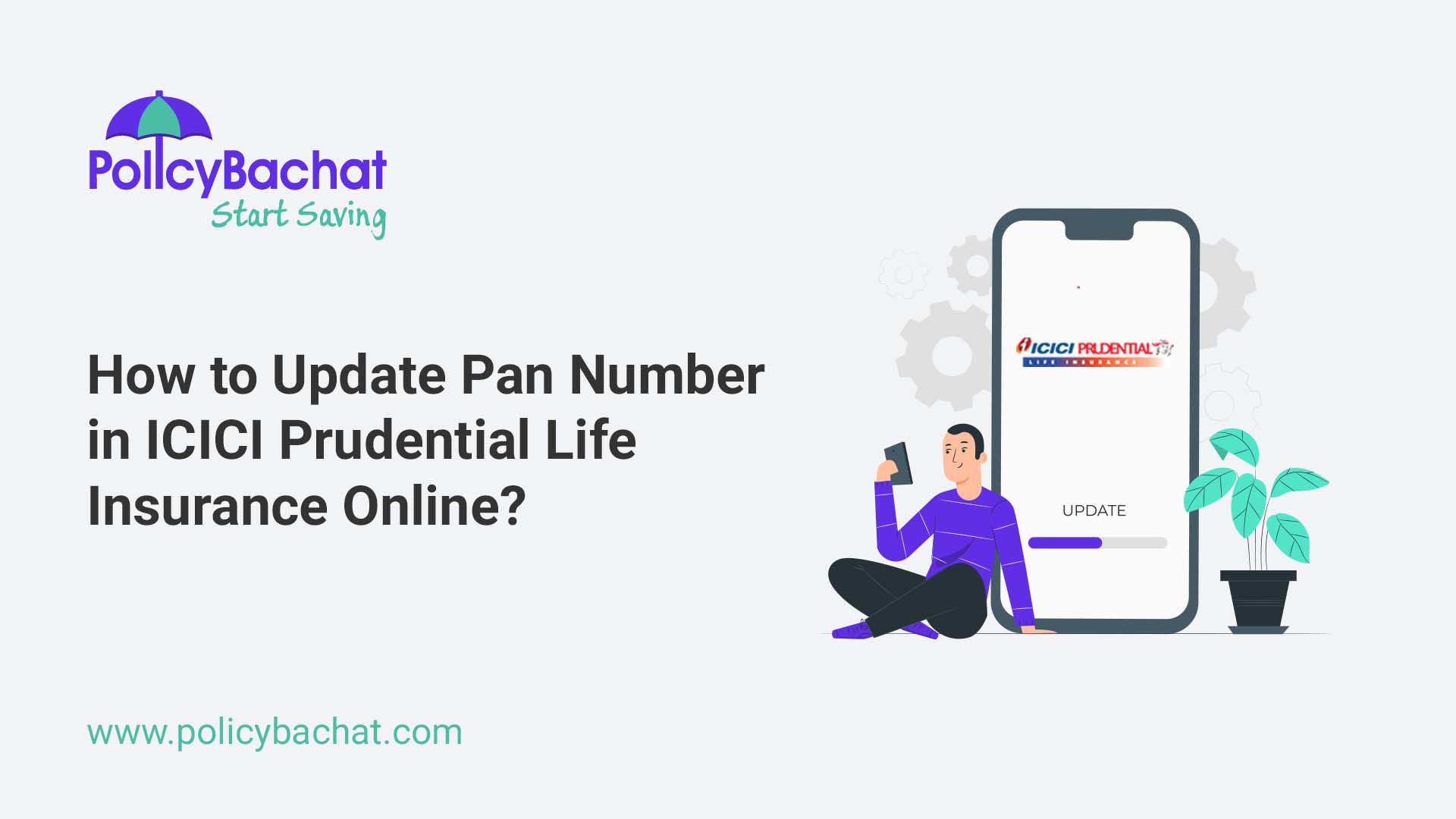 How to Update Pan Number in ICICI Prudential Life Insurance Online? PolicyBachat