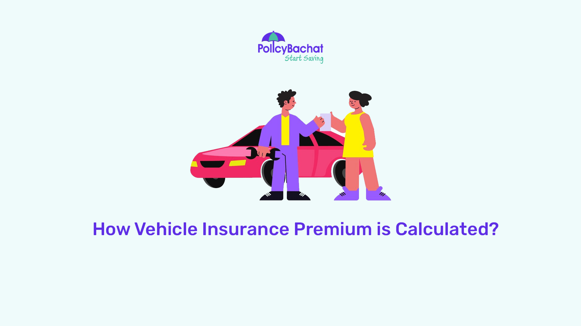 How Vehicle Insurance Premium is Calculated? - PolicyBachat