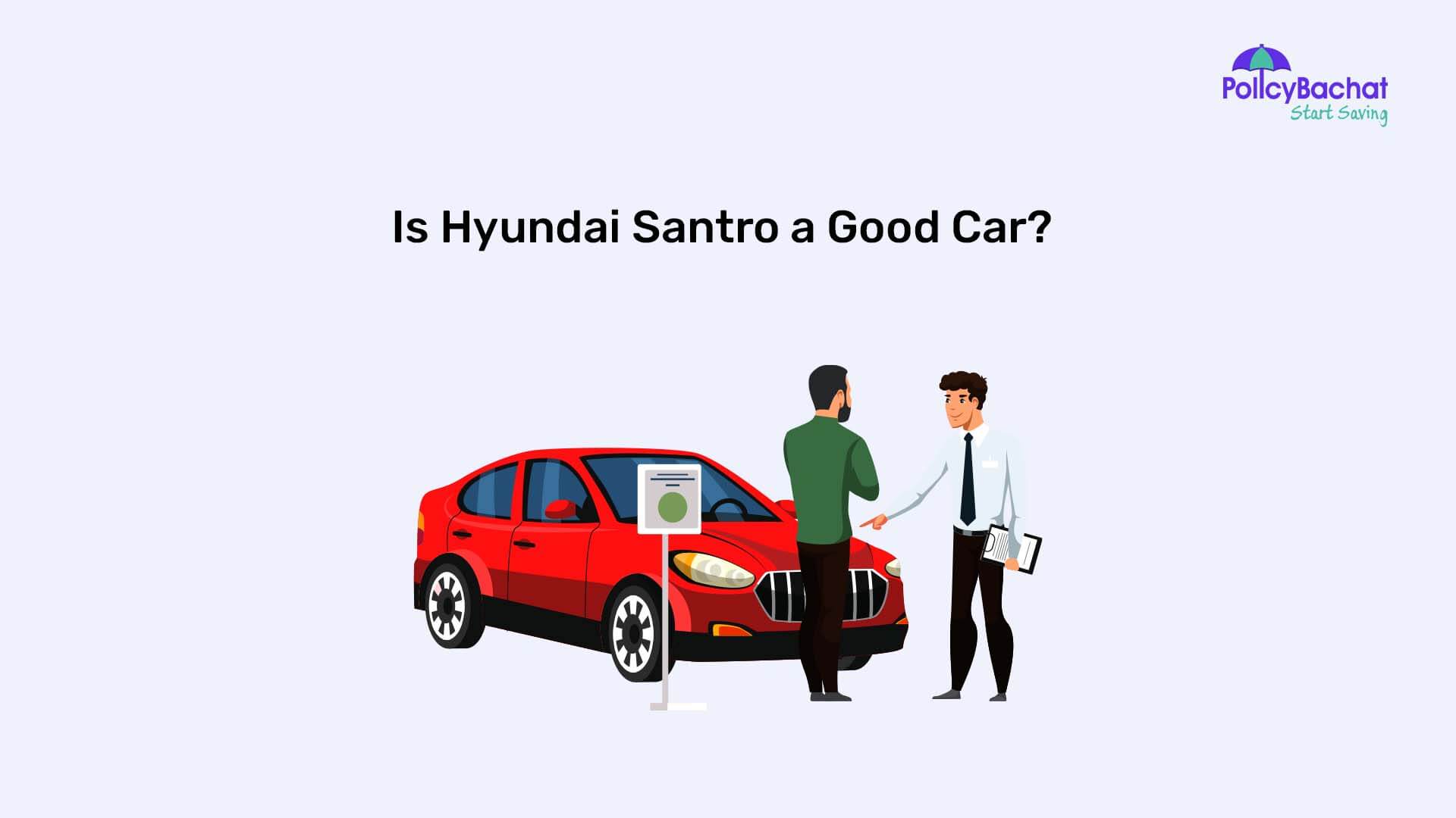 Is Hyundai Santro a Good Car? PolicyBachat