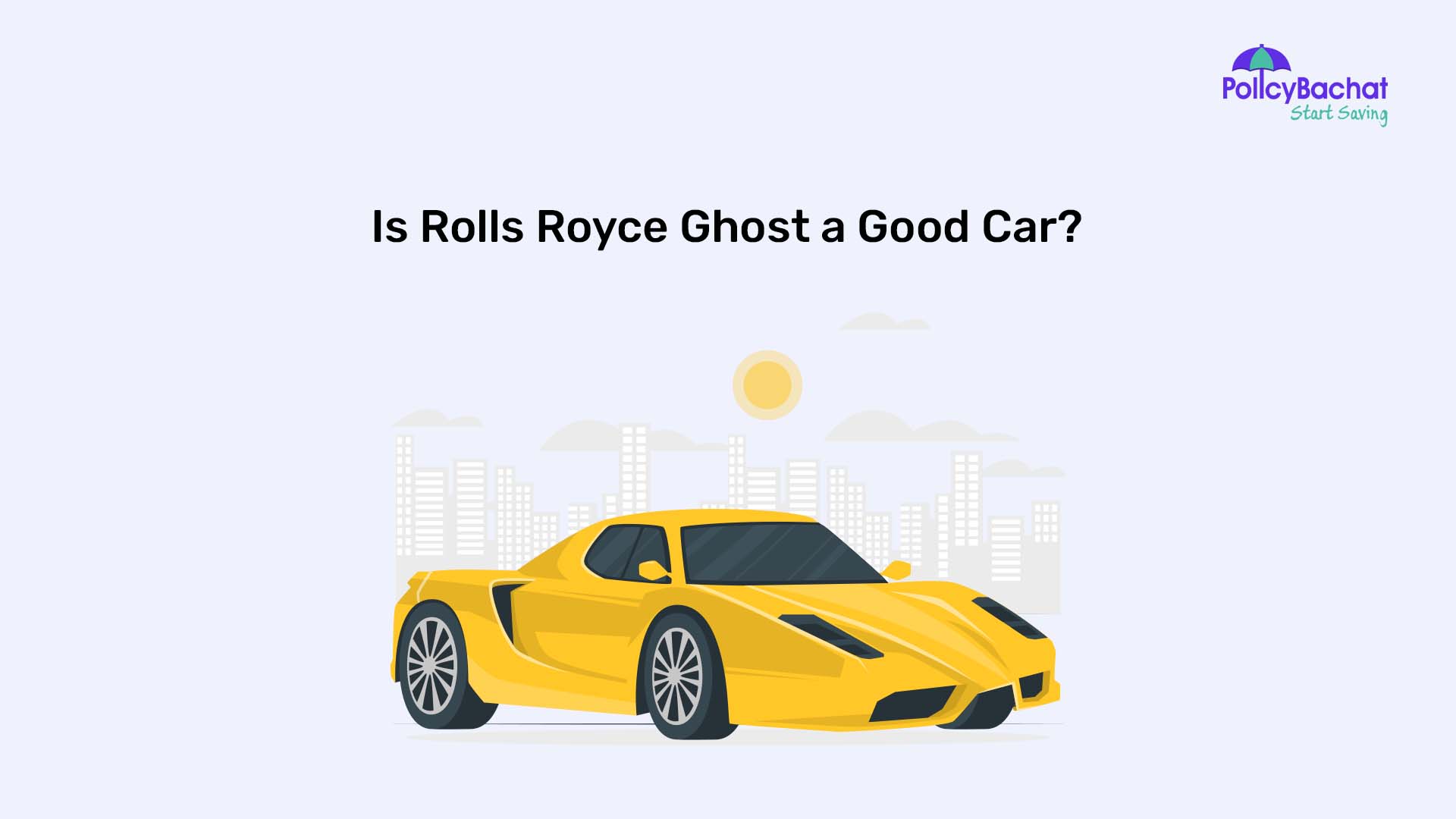 Is Rolls Royce Ghost A Good Car PolicyBachat is-rolls-royce-ghost-a-good-car-policybachat