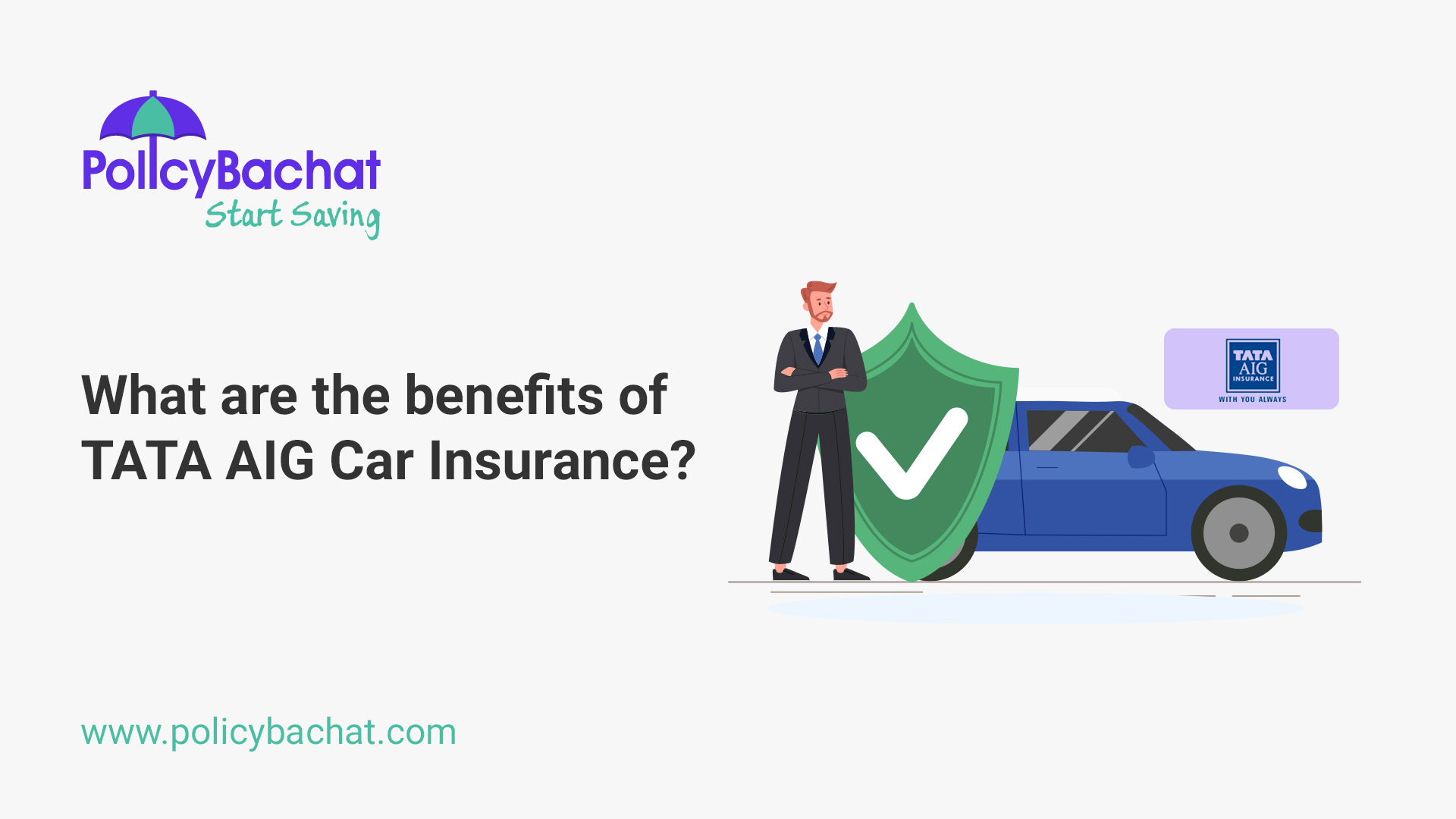 What are the benefits of TATA AIG Car Insurance? PolicyBachat