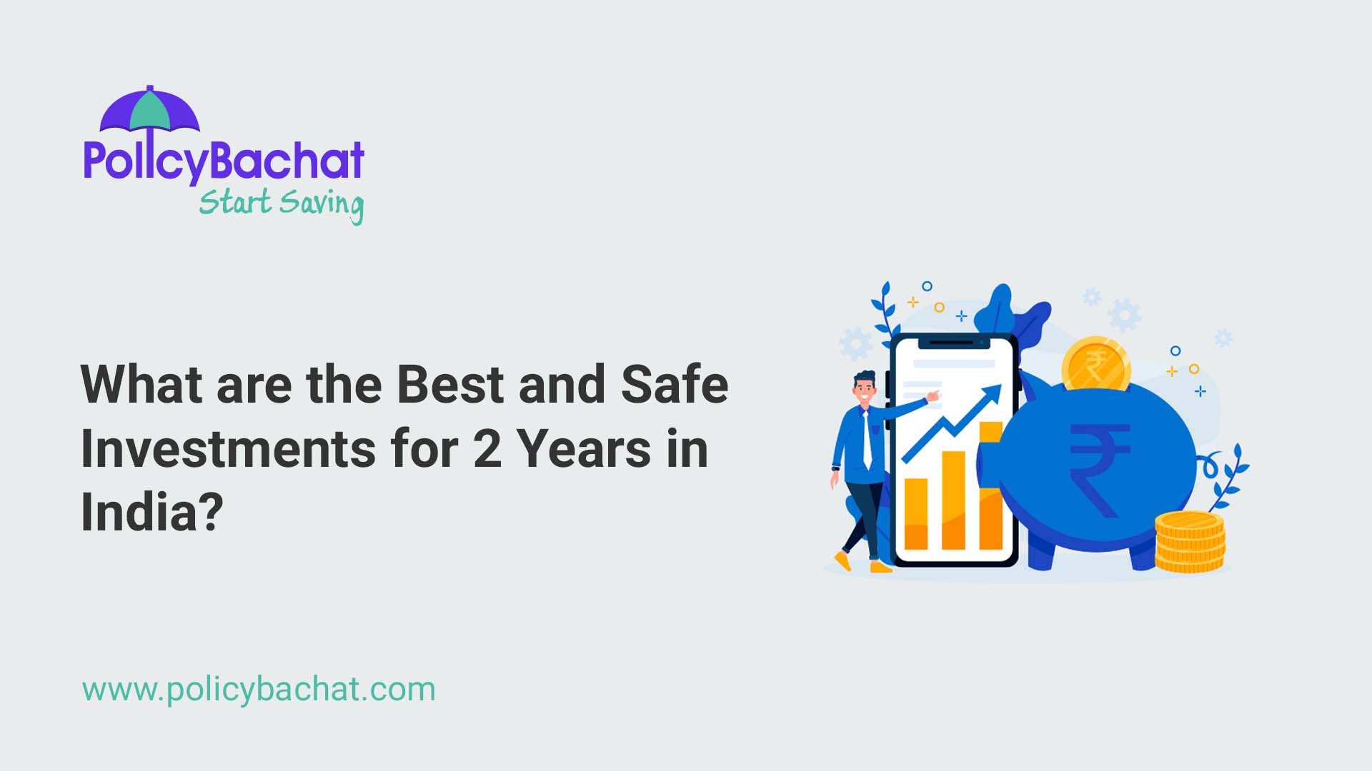 What are the Best and Safe Investments for 2 Years in India? PolicyBachat
