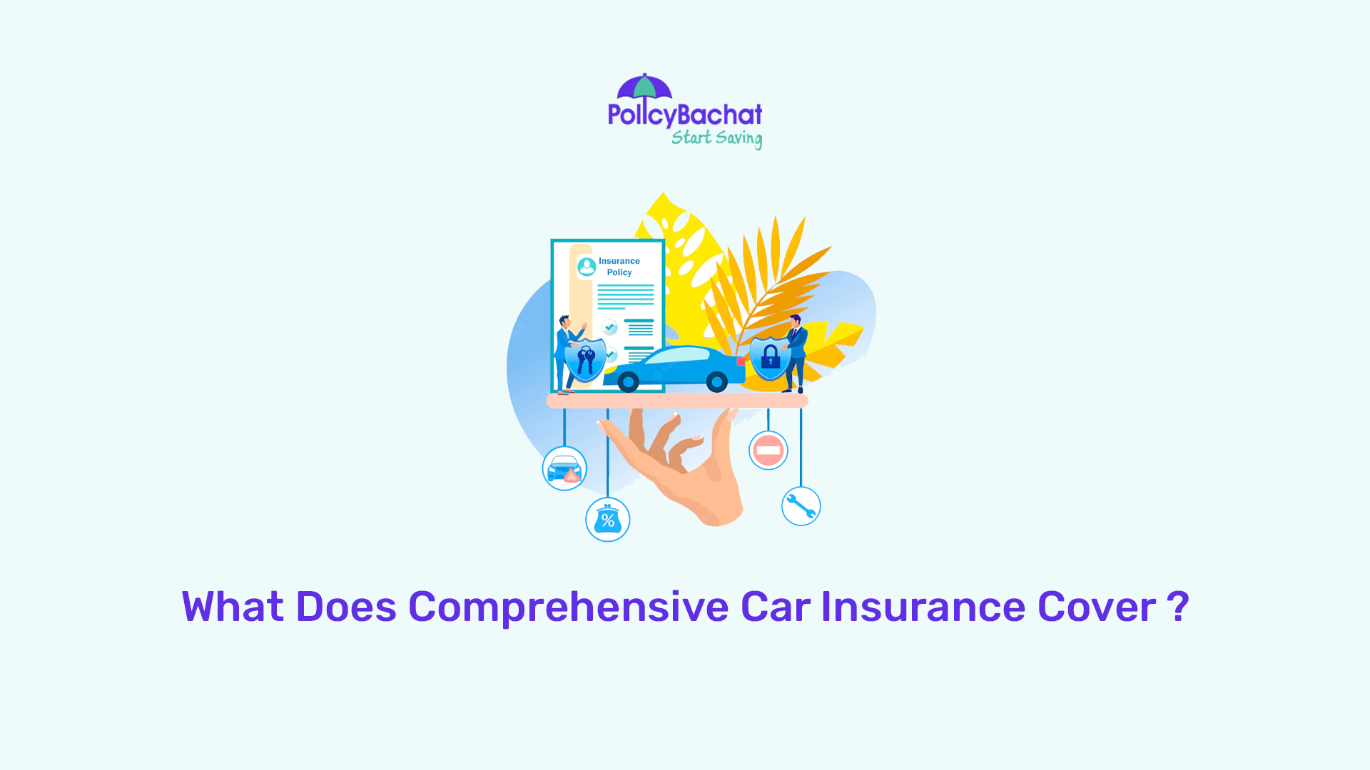 What Does Comprehensive Car Insurance Cover PolicyBachat what-does-comprehensive-car-insurance-cover-policybachat