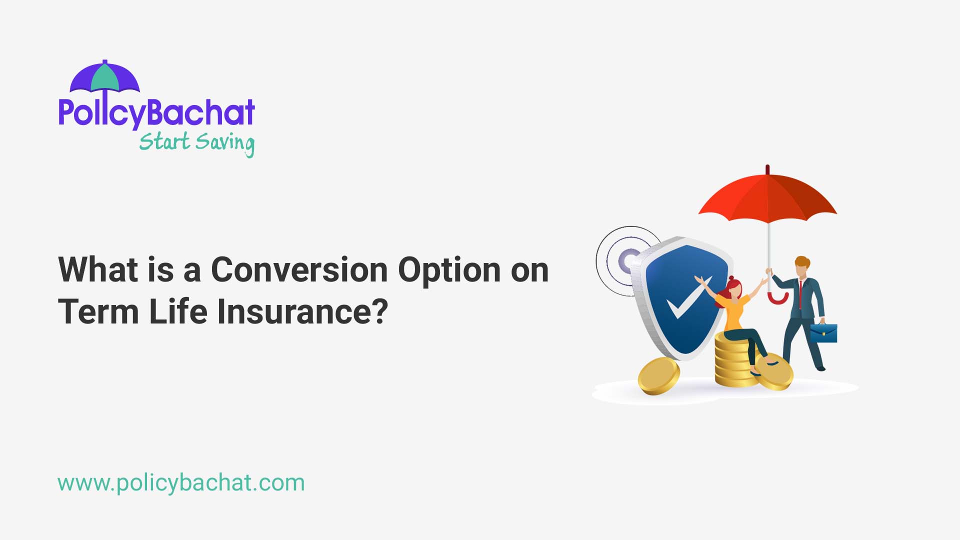 What is a Conversion Option on Term Life Insurance? PolicyBachat