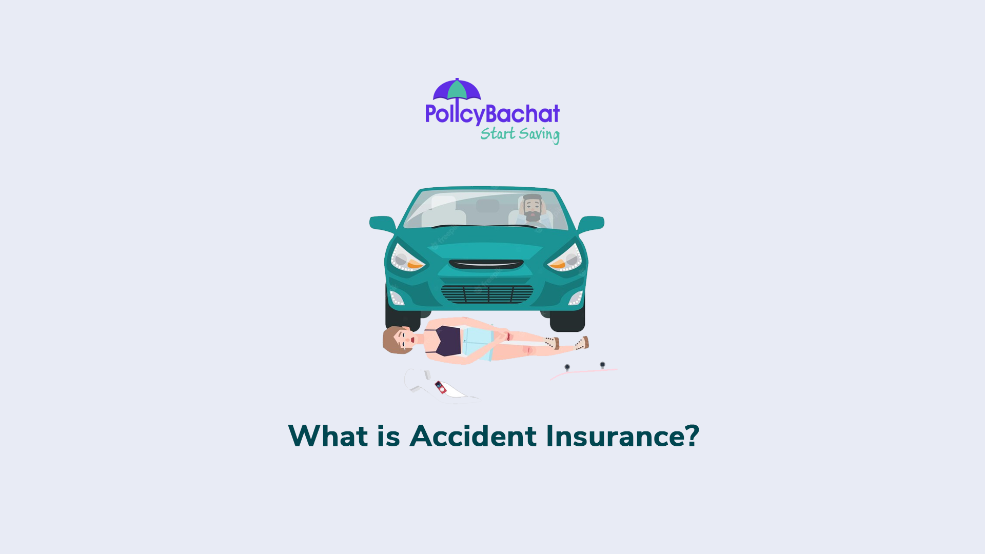 What is Accident Insurance? PolicyBachat