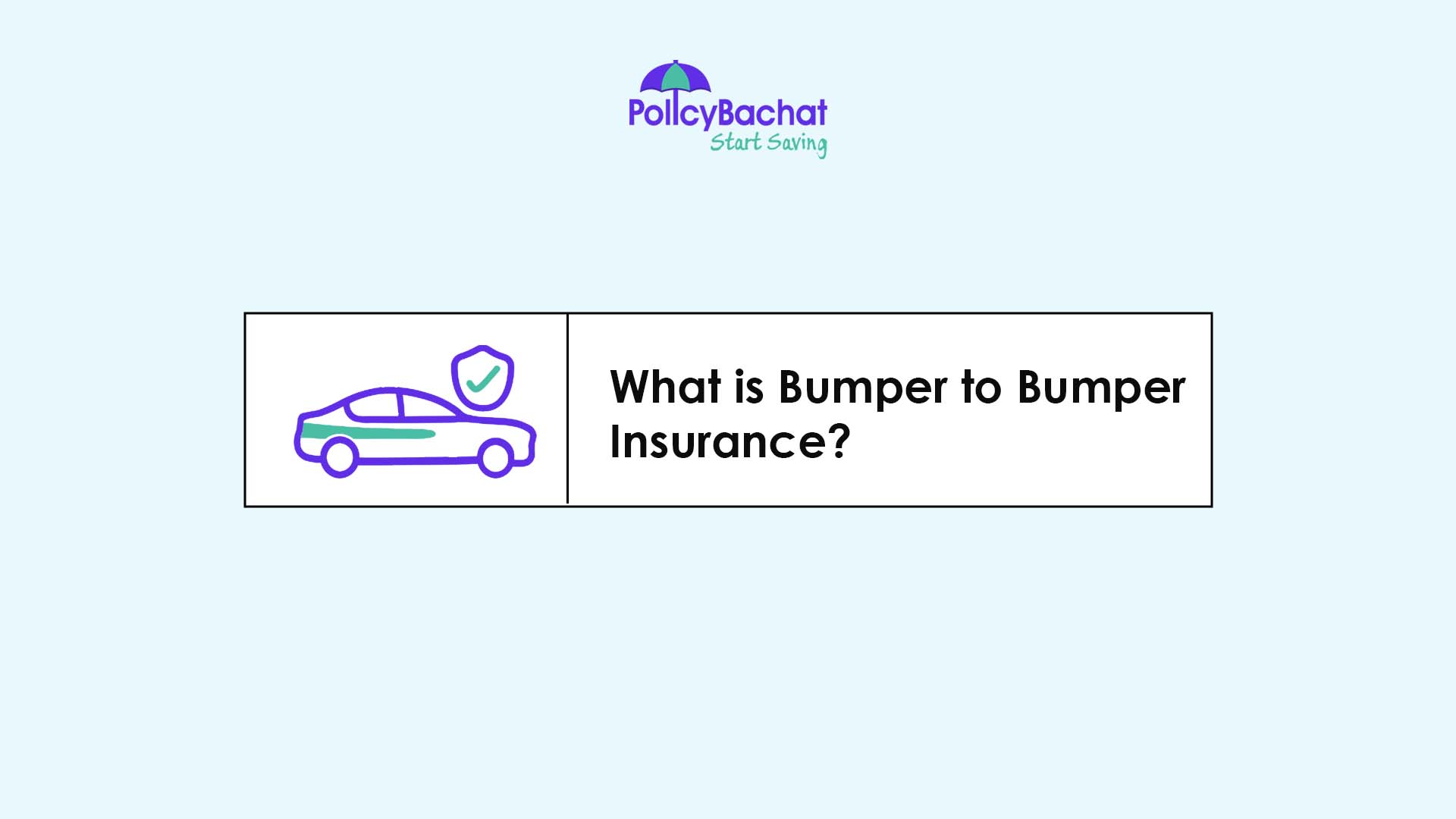 What is Bumper to Bumper Insurance? PolicyBachat